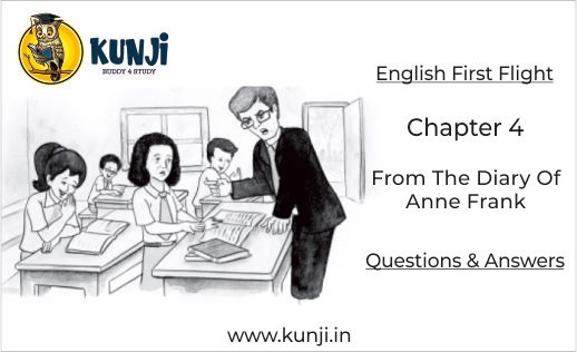NCERT Solutions Class 10 English First Flight Chapter 4 From the Diary of Anne Frank