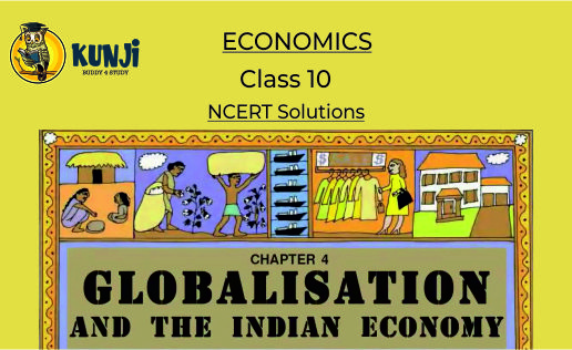 Globalisation and The Indian Economy Class 10 Chapter 4 Question Answers