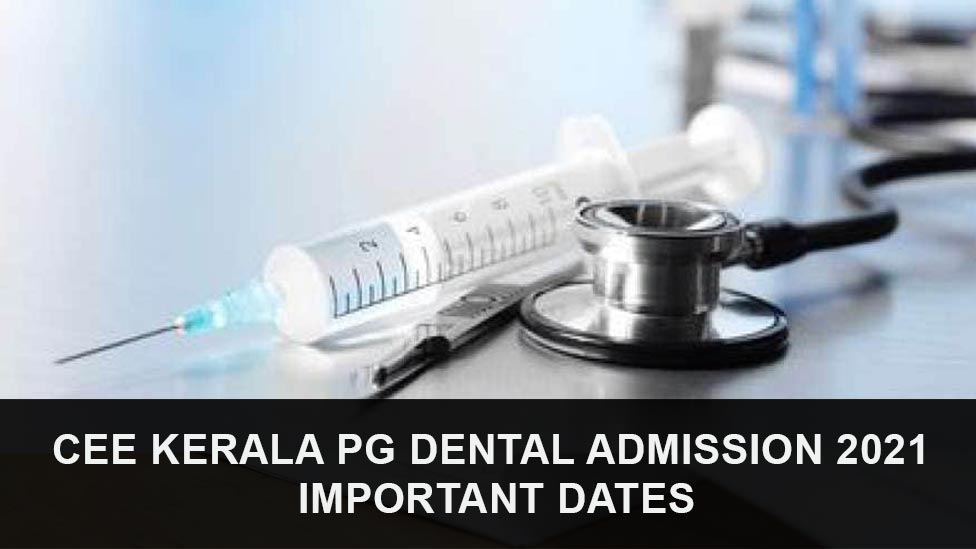 CEE Kerala PG Dental (MDS) Admission 2021 through NEET MDS, Application Form, Dates