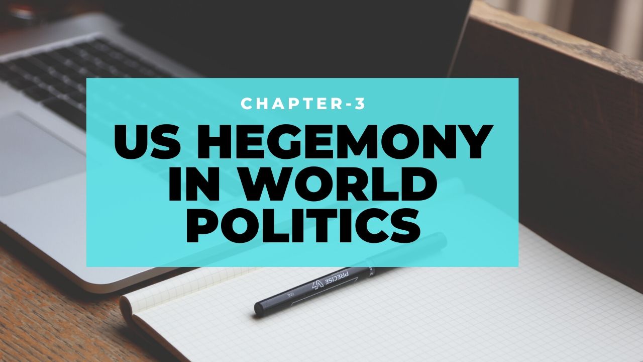 NCERT Solutions for Class 12 Political Science Chapter 3 US Hegemony in World Politics
