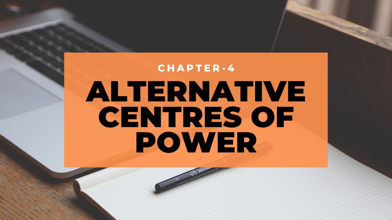 NCERT Solutions for Class 12 Political Science Chapter 4 Alternative Centres of Power