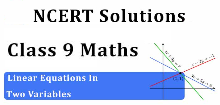 NCERT Solutions for Class 9 Maths Chapter 4 Linear Equations in Two Variables